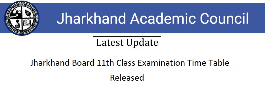 Jharkhand Board 11th Class  Examination Time Table Released