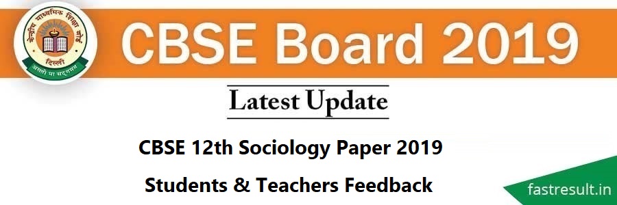 CBSE 12th Sociology Paper 2019 - Students & Teachers Feedback