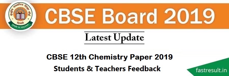CBSE 12th Chemistry Paper 2019 - Students & Teachers Feedback